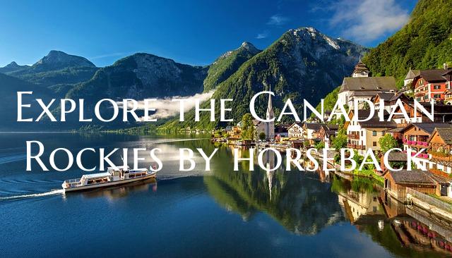 Explore the Canadian Rockies by horseback