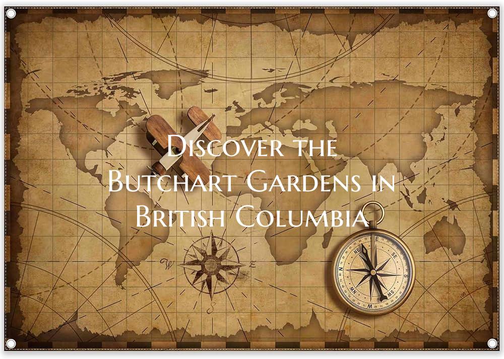 Discover the Butchart Gardens in British Columbia